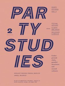 Party Studies, Vol. 2: Underground Clubs, Parallel Structures and Second Cultures