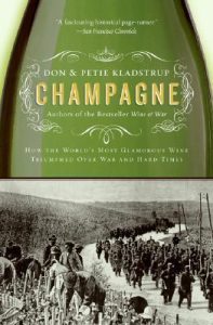 Champagne: How the World’s Most Glamorous Wine Triumphed Over War and Hard Times
