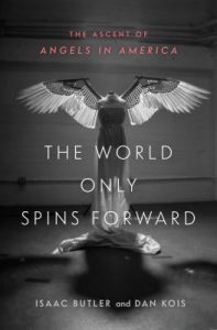 The World Only Spins Forward: The Ascent of Angels in America