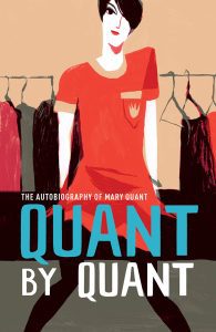 Quant by Quant: The Autobiography of Mary Quant