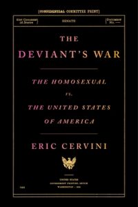The Deviant’s War: The Homosexual vs. the United States of America