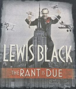 Lewis Black: The Rant Is Due