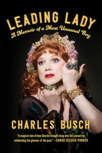 Leading Lady: A Memoir of a Most Unusual Boy